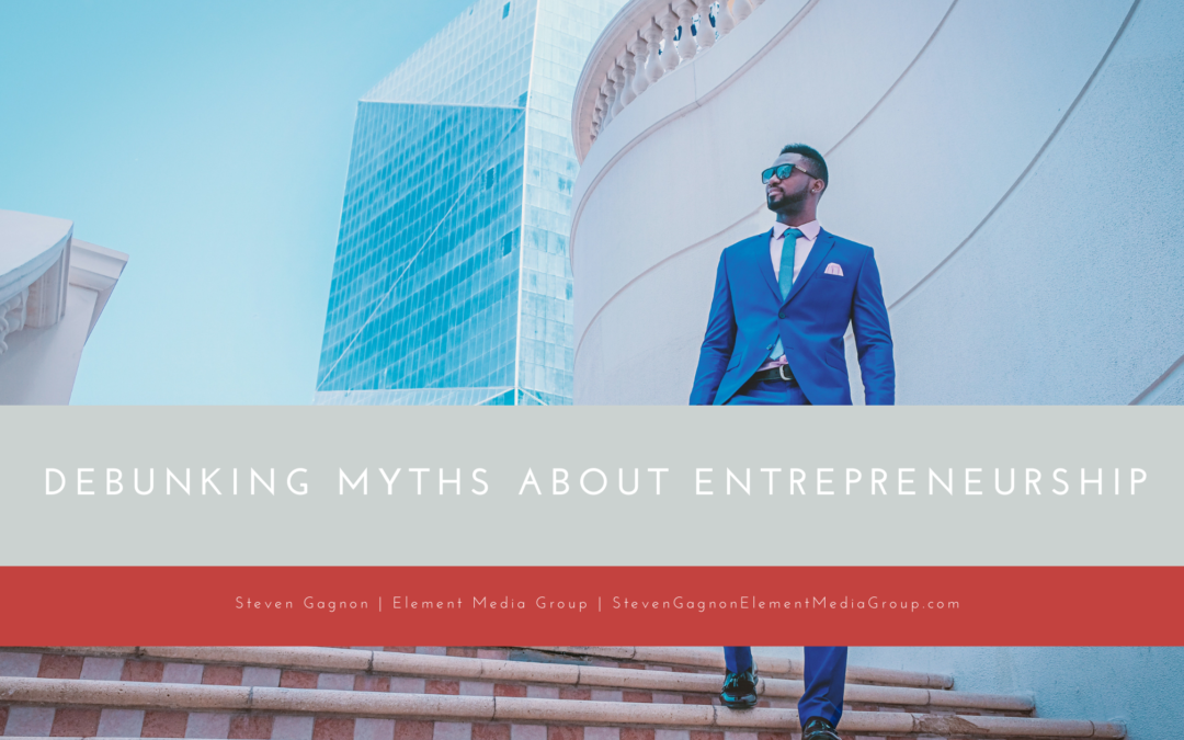 Debunking Myths About Entrepreneurship