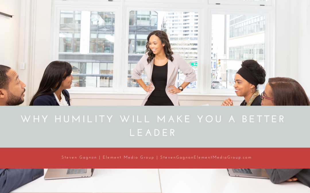 Why Humility Will Make You a Better Leader
