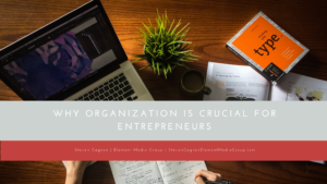 Why Organization Is Crucial For Entrepreneurs